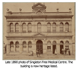 Text Box:  Late 1890 photo of Singleton Free Medical Centre. The building is now heritage listed.